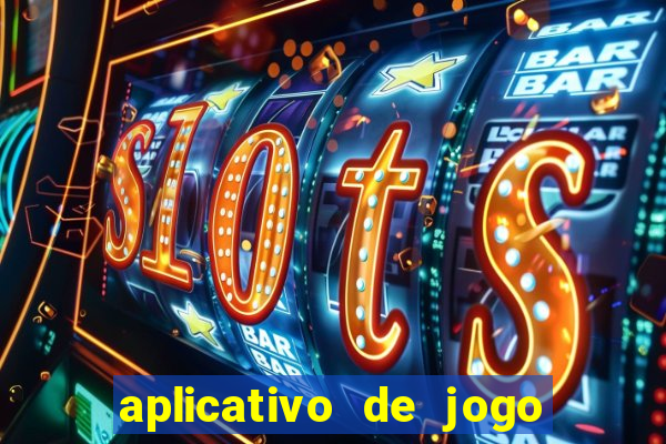 aplicativo de jogo pra ganhar dinheiro